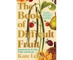 KNYGA Kate Lebo Book of Difficult Fruit