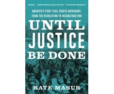 KNYGA Kate Masur Until Justice Be Done
