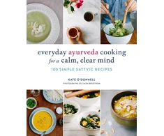 KNYGA Kate Odonnell Everyday Ayurveda Cooking for a Calm, Clear Mind