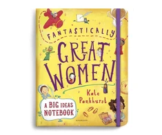 KNYGA Kate Pankhurst Fantastically Great Women A Big Ideas Notebook
