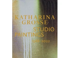 KNYGA Katharina Grosse Studio Paintings 1988–2022 (Bilingual edition)