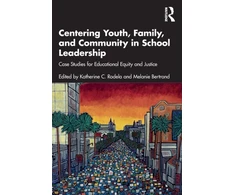 KNYGA Katherine C Rodela Centering Youth, Family, and Community in School Leadership