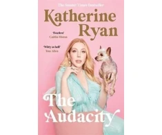 KNYGA Katherine Ryan The Audacity: Why Being Too Much Is Exactly Enough