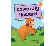 KNYGA Katie Dale; Denis Alonso Cowardly Howard, (Oranžinis Early Reader)