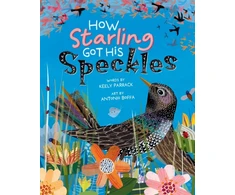 KNYGA Keely Parrack How Starling Got His Speckles