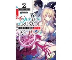 KNYGA Kei Sazane Our Last Crusade or the Rise of a New World, Vol. 2 (light novel)