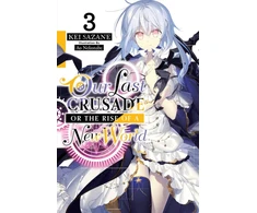 KNYGA Kei Sazane Our Last Crusade or the Rise of a New World, Vol. 3 (light novel)