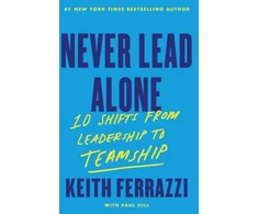 KNYGA Keith Ferrazzi Never Lead Alone