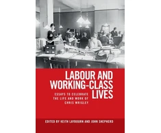 KNYGA Keith Laybourn Labour and Working-Class Lives