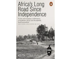 KNYGA Keith Somerville Africa's Long Road Since Independence