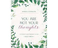 KNYGA Kelly Smith Mindful in Minutes: You Are Not Your Thoughts