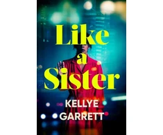 KNYGA Kellye Garrett Like A Sister