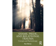KNYGA Ken Benau Shame, Pride, and Relational Trauma
