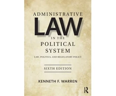 KNYGA Kenneth F Warren Administrative Law in the Political System