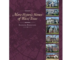 KNYGA Kenneth Hafertepe More Historic Homes of Waco, Texas