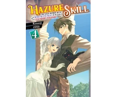 KNYGA Kennoji Hazure Skill: The Guild Member with a Worthless Skill Is Actually a Legendary Assassin, Vol. 4 (light novel)