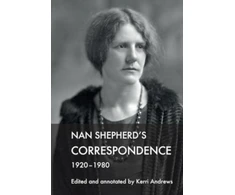 KNYGA Kerri Andrews Nan Shepherd's Correspondence, 192080