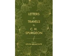 KNYGA Kevin Belmonte Letters and Travels By C. H. Spurgeon