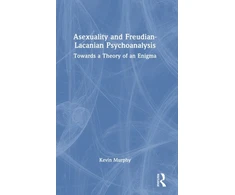 KNYGA Kevin Murphy Asexuality and Freudian-Lacanian Psychoanalysis