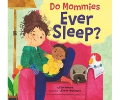 KNYGA Kim Howard Do Mommies Ever Sleep?