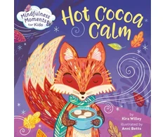 KNYGA Kira Willey Mindfulness Moments for Kids: Hot Cocoa Calm