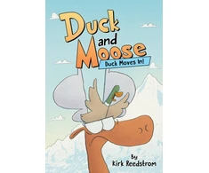 KNYGA Kirk Reedstrom Duck and Moose: Duck Moves In!