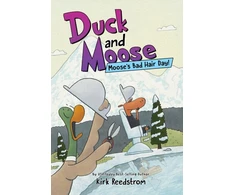 KNYGA Kirk Reedstrom Duck and Moose: Moose's Bad Hair Day!