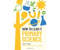 KNYGA Kirsty Simkin How to Lead it: Primary Science