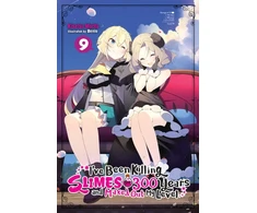 KNYGA Kisetsu Morita I've Been Killing Slimes for 300 Years and Maxed Out My Level, Vol. 9