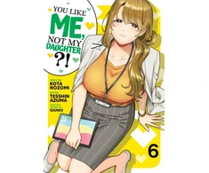 KNYGA Kota Nozomi You Like Me, Not My Daughter?! (Manga) Vol. 6