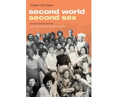 KNYGA Kristen Ghodsee Second World, Second Sex