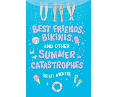 KNYGA Kristi Wientge Best Friends, Bikinis, and Other Summer Catastrophes