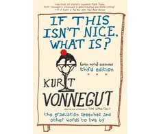 KNYGA Kurt Vonnegut If This Isn't Nice, What Is?