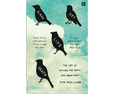 KNYGA Kyo Maclear Birds Art Life Death