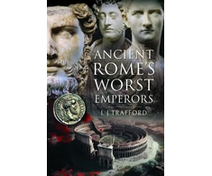 KNYGA L J Trafford Ancient Rome's Worst Emperors