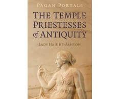 KNYGA Lady Haight Ashton Pagan Portals - The Temple Priestesses of Antiquity