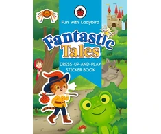 KNYGA Ladybird Books Fun With Ladybird: Dress-Up-And-Play Sticker Book: Fantastic Tales