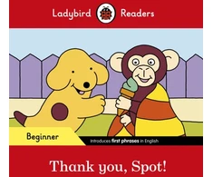 KNYGA Ladybird Books Staff Ladybird Readers Beginner Level - Spot - Thank you, Spot! (ELT Graded Reader)