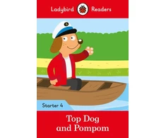KNYGA Ladybird Books Staff Ladybird Readers Starter Level 4 - Top Dog and Pompom (ELT Graded Reader)