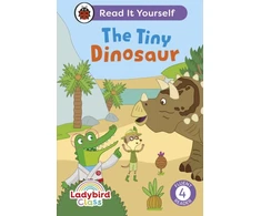 KNYGA Ladybird Class The Tiny Dinosaur: Read It Yourself - Level 4 Fluent Reader