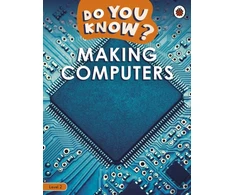 KNYGA Ladybird Do You Know? Level 2 – Making Computers