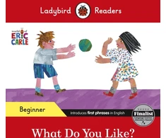 KNYGA Ladybird Readers Beginner Level - Eric Carle - What Do You Like? (ELT Graded Reader)