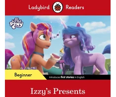 KNYGA Ladybird Readers Beginner Level – My Little Pony – Izzy's Presents (ELT Graded Reader)
