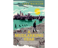 KNYGA Lara Maiklem Mudlarking Year, Finding Treasure in Every Season