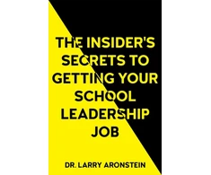 KNYGA Larry Aronstein Insider's Secrets to Getting Your School Leadership Job