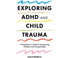 KNYGA Laura Hanbury Exploring ADHD and Child Trauma