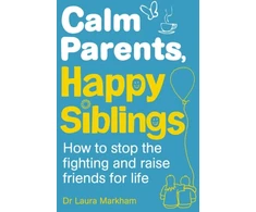 KNYGA Laura Markham Calm Parents, Happy Siblings