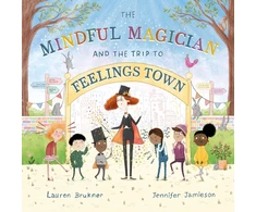 KNYGA Lauren Brukner Mindful Magician and the Trip to Feelings Town