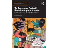 KNYGA Laurence Piper To Serve and Protect': The Inkathagate Scandal