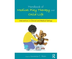 KNYGA Lawrence C Rubin Handbook of Medical Play Therapy and Child Life